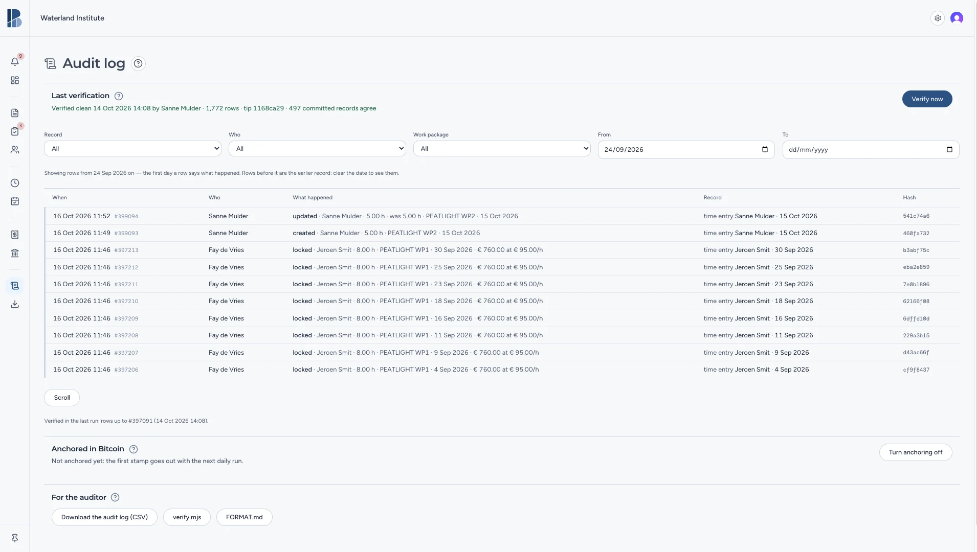 The audit log: the last verification, clean, and one row per change with who, what and its hash